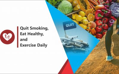 Quit Smoking, Eat Healthy, and Exercise Daily