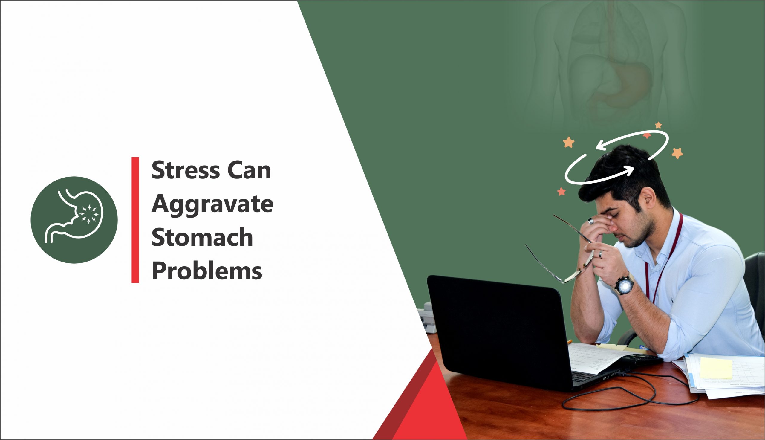 Stress can aggravate stomach problems