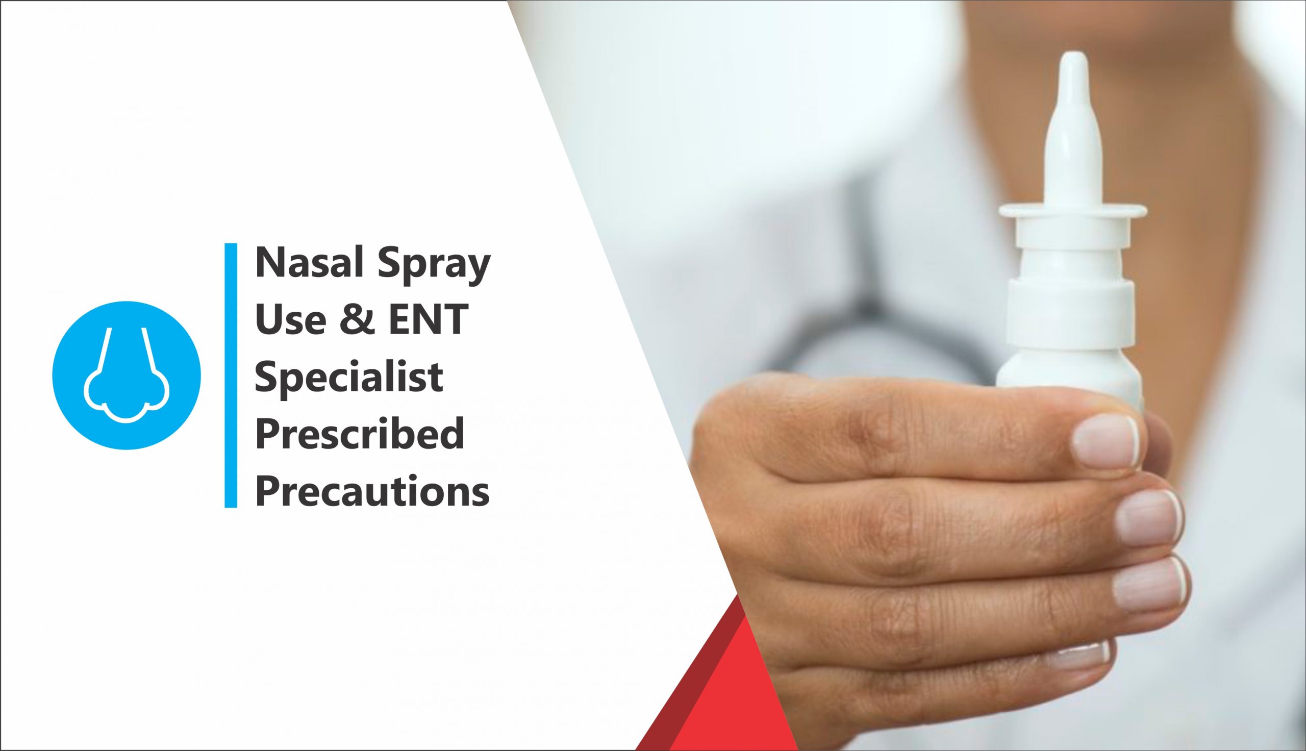 Nasal Spray Use and ENT Specialist Prescribed Precautions