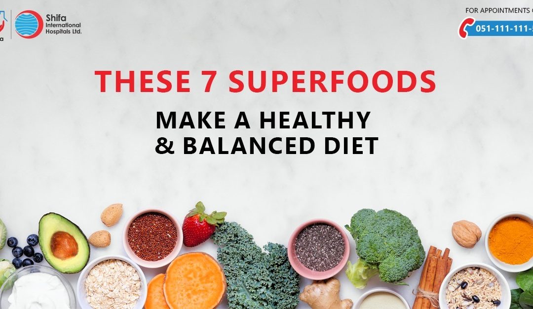 7 Superfoods for A Healthy & Balanced Diet