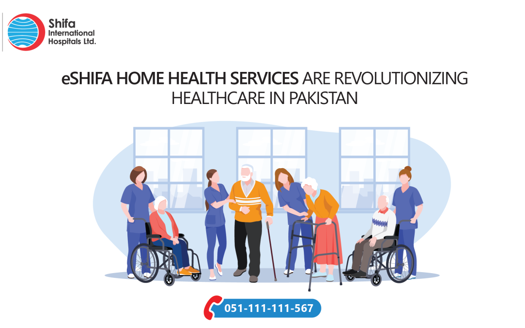 eShifa Home Health Services Are Revolutionizing Healthcare In Pakistan