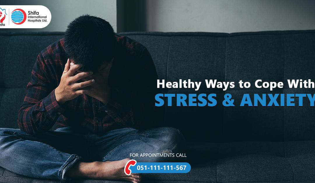 Stress And Anxiety: Healthy Ways To Cope With It