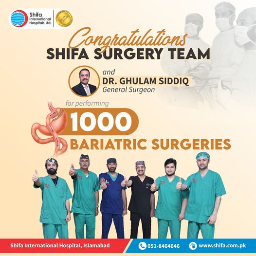Congratulations. Shifa Surgery Team and Dr. Ghulam Siddiq Achieved the Milestone of Completing 1000 Bariatric Surgeries